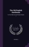 The Old English Gentleman: Or, The Fields And The Woods, Volume 2