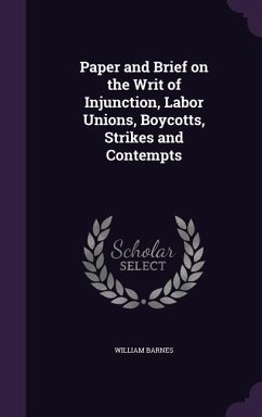 Cover Paper and Brief on the Writ of Injunction, Labor Unions, Boycotts, Strikes and Contempts
