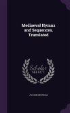 Mediaeval Hymns and Sequences, Translated