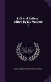 Life and Letters. Edited by E.J Volume 1