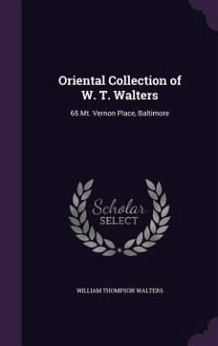 Oriental Collection of W. T. Walters - Walters, William Thompson