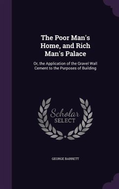 The Poor Man's Home, and Rich Man's Palace - Barrett, George