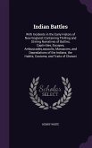 Indian Battles: With Incidents in the Early History of New England; Containing Thrilling and Stirring Narratives of Battles, Captiviti