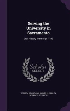 Serving the University in Sacramento: Oral History Transcript / 196 - Stadtman, Verne A.; Corley, James H.; Johnson, Robert S.