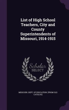 List of High School Teachers, City and County Superintendents of Missouri, 1914-1915