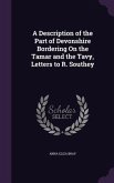 A Description of the Part of Devonshire Bordering On the Tamar and the Tavy, Letters to R. Southey