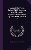 Lives of the Poets. Edited, With Notes by Mrs. Alexander Napier, and an Introd. by J.W. Hales Volume 3