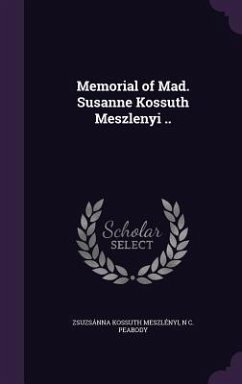 Cover Memorial of Mad. Susanne Kossuth Meszlenyi ..
