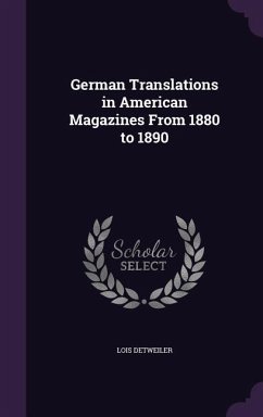 German Translations in American Magazines From 1880 to 1890 - Detweiler, Lois