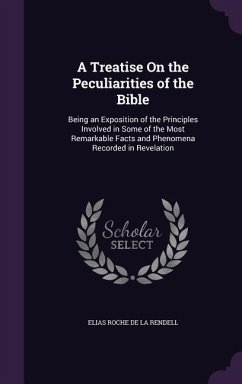 A Treatise On the Peculiarities of the Bible - De La Rendell, Elias Roche
