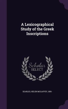 A Lexicographical Study of the Greek Inscriptions A Lexicographical Study of the Greek Inscriptions