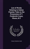 List of Works Relating to Italian Popular Tales in the Possession of T. Frederick Crane, Ithaca, N.Y