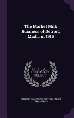 The Market Milk Business of Detroit, Mich., in 1915
