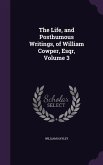 The Life, and Posthumous Writings, of William Cowper, Esqr, Volume 3