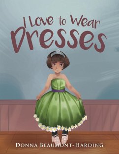 I Love to Wear Dresses - Harding, Donna Beaumont