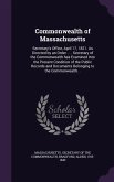 Commonwealth of Massachusetts: Secretary's Office, April 17, 1821. As Directed by an Order . . . Secretary of the Commonwealth has Examined Into the