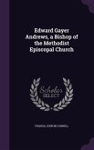 Edward Gayer Andrews, a Bishop of the Methodist Episcopal Church
