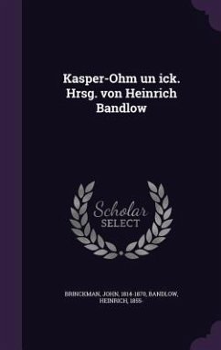Kasper-Ohm un ick. Hrsg. von Heinrich Bandlow - Brinckman, John; Bandlow, Heinrich