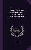 Loose Hints Upon Education, Chiefly Concerning the Culture of the Heart