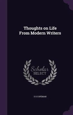 Thoughts on Life From Modern Writers - Copeman, S S