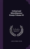 Critical and Miscellaneous Essays Volume 03