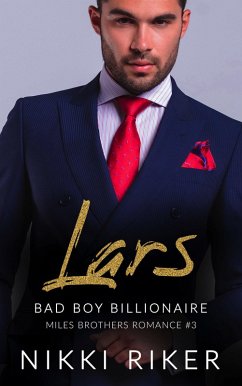 Lars: Bad Boy Billionaire (Miles Brothers Romance, #3) (eBook, ePUB) - Riker, Nikki