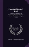 President Lincoln's Death: A Discourse Delivered in the Presbyterian Church in Caldwell, N.J., on the day of National Mourning, June 1st, 1865