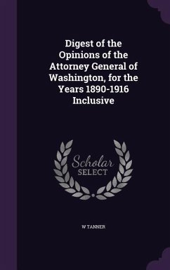 Cover Digest of the Opinions of the Attorney General of Washington, for the Years 1890-1916 Inclusive