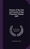 Charter of the City and County of San Francisco Volume 1929