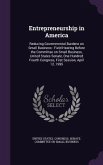 Entrepreneurship in America: Reducing Governmental Burdens on Small Business: Field Hearing Before the Committee on Small Business, United States S