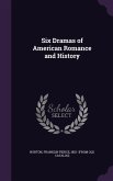 Six Dramas of American Romance and History