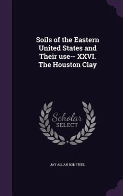 Soils of the Eastern United States and Their use-- XXVI. The Houston Clay - Bonsteel, Jay Allan