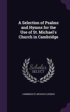A Selection of Psalms and Hymns for the Use of St. Michael's Church in Cambridge - St Michael's Church, Cambridge