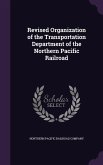 Revised Organization of the Transportation Department of the Northern Pacific Railroad