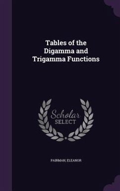 Tables of the Digamma and Trigamma Functions - Eleanor, Pairman