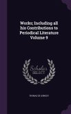 Works; Including all his Contributions to Periodical Literature Volume 9