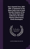 Sun's Spotted Area, 1832-1900. A Statement of the Mean Daily Area in Each Synodic Rotation of the sun, Based Upon Data Collected at the Solar Physics Observatory, South Kensington