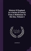 History Of England, In A Series Of Letters From A Nobleman To His Son, Volume 2