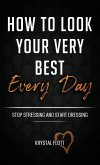 How To Look Your Very Best Every Day