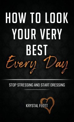 How To Look Your Very Best Every Day - Flott, Krystal