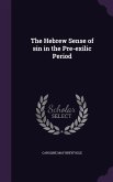 The Hebrew Sense of sin in the Pre-exilic Period