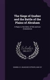 The Siege of Quebec and the Battle of the Plains of Abraham