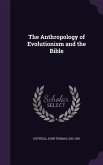 The Anthropology of Evolutionism and the Bible