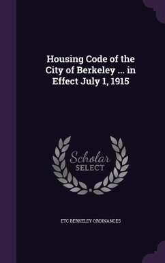 Housing Code of the City of Berkeley ... in Effect July 1, 1915 - Berkeley Ordinances, Etc