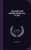 The New Pan Americanism Vol. VI. No.I