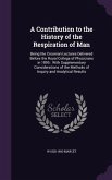 A Contribution to the History of the Respiration of Man: Being the Croonian Lectures Delivered Before the Royal College of Physicians in 1895: With