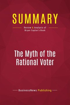 Summary: The Myth of the Rational Voter - Businessnews Publishing