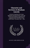 Character and Services of Abraham Lincoln: A Sermon Preached in the Eutaw Methodist Episcopal Church, on the day of National Humiliation and Mourning,