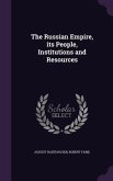 The Russian Empire, its People, Institutions and Resources