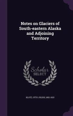 Notes on Glaciers of South-eastern Alaska and Adjoining Territory